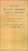 Spoken Natural Language Dialog Systems: A Practical Approach