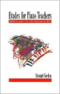 Etudes for Piano Teachers: Reflections on the Teacher's Art