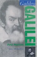Galileo Galilei: First Physicist