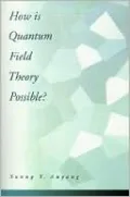 How Is Quantum Field Theory Possible?