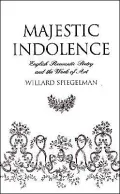 Majestic Indolence: English Romantic Poetry and the Work of Art