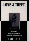 Love and Theft: Blackface Minstrelsy and the American Working Class