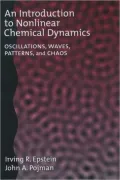 An Introduction to Nonlinear Chemical Dynamics: Oscillations, Waves, Patterns, and Chaos (Topics in Physical Chemistry Series)