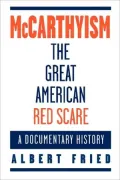 McCarthyism, the Great American Red Scare: A Documentary History