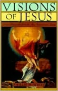 Visions of Jesus: Direct Encounters from the New Testament to Today