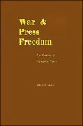War and Press Freedom: The Problem of Prerogative Power