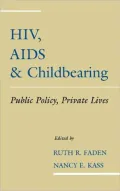 HIV, AIDS, & Childbearing: Public Policy, Private Lives