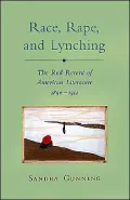 Race, Rape and Lynching: The Red Record of American Literature, 1890-1912