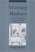 Necessary Madness: The Humor of Domesticity in Nineteenth-Century American Literature