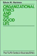Organizational Ethics and the Good Life