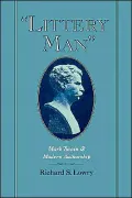 Littery Man: Mark Twain and Modern Authorship