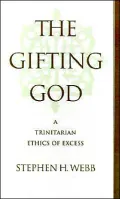 The Gitfing God: A Trinitarian Ethics of Excess