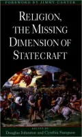 Religion, The Missing Dimension of Statecraft