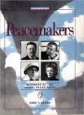 Peacemakers : Winners of the Nobel Peace Prize