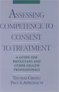 Assessing Competence to Consent to Treatment: A Guide for Physicians and Other Health Professionals