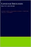 Language Ideologies: Practice and Theory