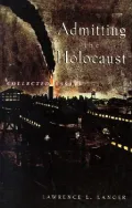 Admitting the Holocaust : Collected Essays