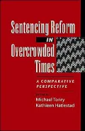 Sentencing Reform in Overcrowded Times: A Comparative Perspective