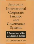 Studies in International Corporate Finance and Governance Systems: A Comparison of the U. S., Japan, and Europe