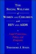Social Welfare of Women and Children with HIV and AIDS : Legal Protections, Policy, and Programs