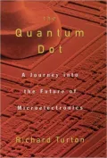 The Quantum Dot: A Journey into the Future of Microelectronics