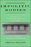 Impolitic Bodies: Poetry, Saints, and Society in Fifteenth-Century England - The Work of Osbern Bokenham