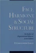 Face, Harmony and Social Structure: An Analysis of Organizational Behavior Across Cultures