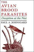 The Avian Brood Parasites: Deception at the Nest