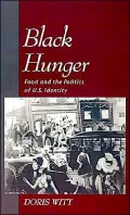 Black Hunger: Food and the Politics of U. S. Identity