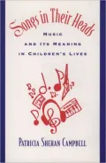 Songs in Their Heads: Music and Its Meanings in Children's Lives