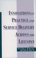 Innovations In Practice And Service Delivery Across The Lifespan