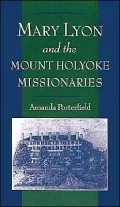 Mary Lyon and the Mount Holyoke Missionaries