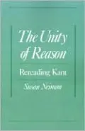 The Unity of Reason: Rereading Kant