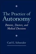 The Practice of Autonomy: Patients, Doctors, and Medical Decisions
