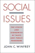 Social Issues: The Ethics and Economics of Taxes and Public Programs