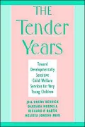 Tender Years: Toward Developmentally Sensitive Child Welfare Services for Very Young Children