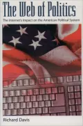 The Web of Politics: The Internet's Impact on the American Political System