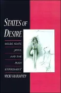 States of Desire: Wilde, Yeats, Joyce, and the Irish Experiment