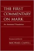 The First Commentary on Mark: An Annotated Translation