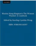 Maxine Hong Kingston's the Woman Warrior: A Casebook