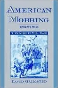 American Mobbing 1828-1861: Toward Civil War