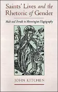Saints' Lives and the Rhetoric of Gender: Male and Female in Merovingian Hagiography