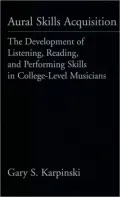 Aural Skills Acquisition: The Development of Listening, Reading, and Performing Skills in College-Level Musicians
