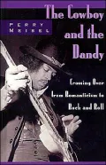 The Cowboy and the Dandy: Crossing Over From Romanticism to Rock and Roll