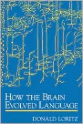 How the Brain Evolved Language
