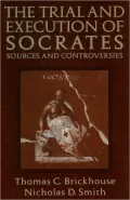 The Trial and Execution of Socrates: Sources and Controversies