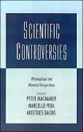 Scientific Controversies: Philosophical and Historical Perspectives