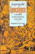 Arguing the Apocalypse: A Theory of Millennial Rhetoric