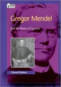 Gregor Mendel: And the Roots of Genetics