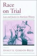 Race on Trial: Law and Justice in American History